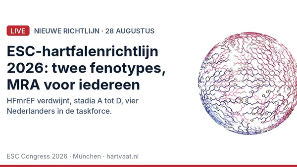 Nieuwe ESC-hartfalenrichtlijn 2026: twee fenotypes in plaats van drie, MRA voor iedereen, stadia A tot D en semaglutide bij HFpEF met obesitas