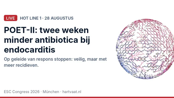POET-II: responsgestuurde antibioticaduur bij linkszijdige endocarditis scheelt twee weken en is niet-inferieur, maar geeft meer recidieven