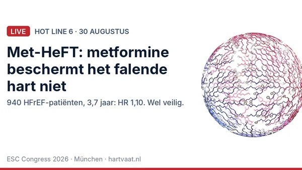 Met-HeFT: metformine geeft geen cardiovasculaire bescherming bij HFrEF met diabetes of prediabetes, wel blijft het veilig